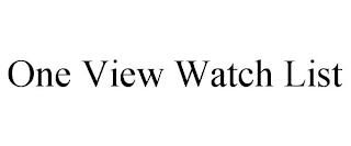 ONE VIEW WATCH LIST