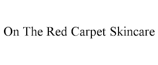 ON THE RED CARPET SKINCARE
