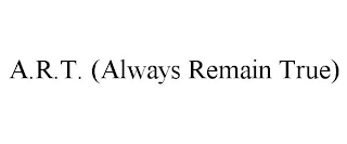 A.R.T. (ALWAYS REMAIN TRUE)