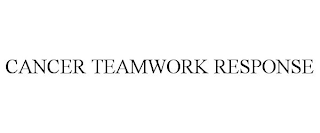 CANCER TEAMWORK RESPONSE