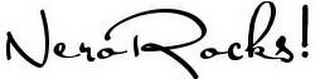 NERO ROCKS!