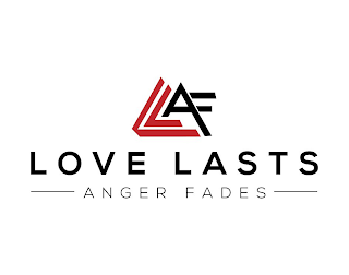 LLAF LOVE LASTS ANGER FADES