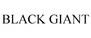 BLACK GIANT