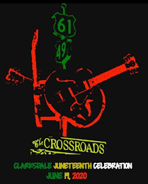 61 49 THE CROSSROADS CLARKSDALE JUNETEENTH CELEBRATION JUNE 19, 2020