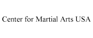 CENTER FOR MARTIAL ARTS USA