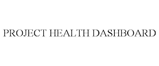 PROJECT HEALTH DASHBOARD