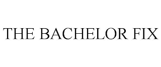 THE BACHELOR FIX