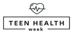 TEEN HEALTH WEEK