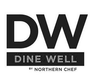 DW DINE WELL BY NORTHERN CHEF