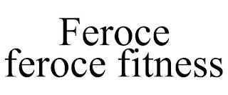 FEROCE FEROCE FITNESS