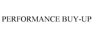 PERFORMANCE BUY-UP