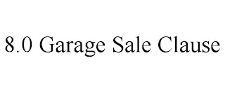 8.0 GARAGE SALE CLAUSE