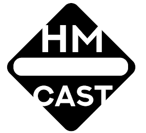 HM CAST