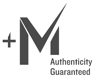 + M AUTHENTICITY GUARANTEED