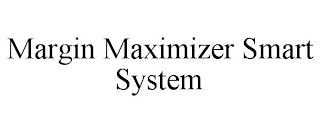 MARGIN MAXIMIZER SMART SYSTEM