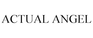 ACTUAL ANGEL