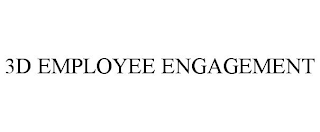 3D EMPLOYEE ENGAGEMENT