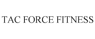 TAC FORCE FITNESS