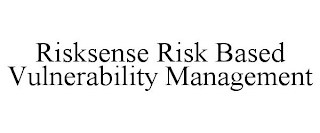 RISKSENSE RISK BASED VULNERABILITY MANAGEMENT