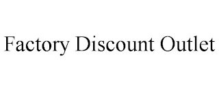 FACTORY DISCOUNT OUTLET