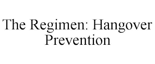 THE REGIMEN: HANGOVER PREVENTION