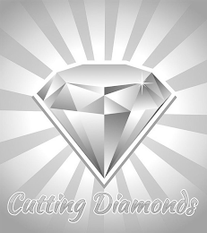 CUTTING DIAMONDS