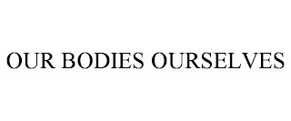 OUR BODIES OURSELVES