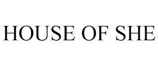 HOUSE OF SHE