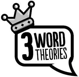 3 WORD THEORIES