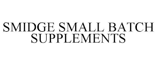 SMIDGE SMALL BATCH SUPPLEMENTS