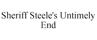 SHERIFF STEELE'S UNTIMELY END