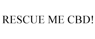 RESCUE ME CBD!
