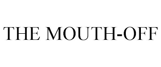 THE MOUTH-OFF