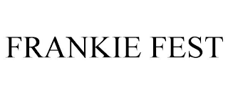 FRANKIE FEST