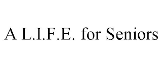 A L.I.F.E. FOR SENIORS