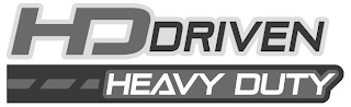 HD DRIVEN HEAVY DUTY