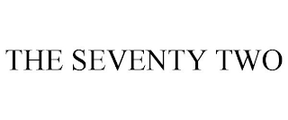 THE SEVENTY TWO