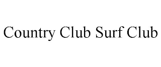 COUNTRY CLUB SURF CLUB