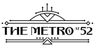 THE METRO AT 52