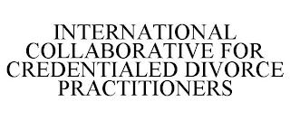 INTERNATIONAL COLLABORATIVE FOR CREDENTIALED DIVORCE PRACTITIONERS