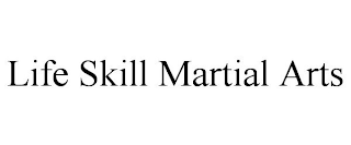 LIFE SKILL MARTIAL ARTS