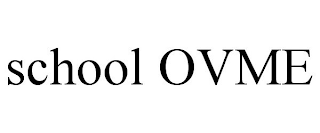 SCHOOL OVME