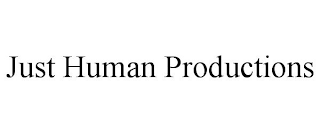 JUST HUMAN PRODUCTIONS