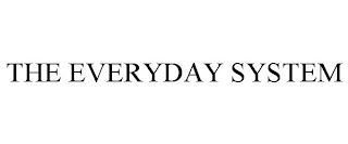 THE EVERYDAY SYSTEM