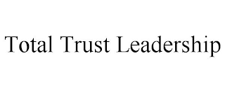 TOTAL TRUST LEADERSHIP