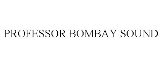 PROFESSOR BOMBAY SOUND