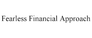 FEARLESS FINANCIAL APPROACH