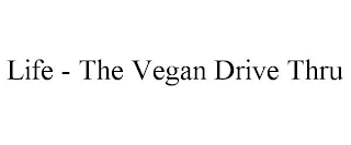 LIFE - THE VEGAN DRIVE THRU