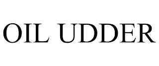 OIL UDDER