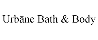 URBANE BATH & BODY